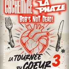 Cachemire + La Phaze + Bob's not Dead - Tourn&eacute;e du C&oelig;ur 3