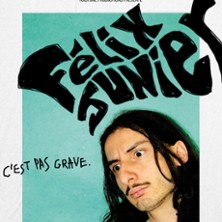 F&eacute;lix Junier - C'est Pas Grave - Tourn&eacute;e