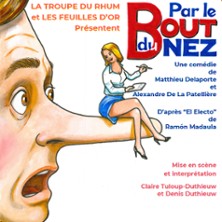 PAR LE BOUT DU NEZ Festival de Th&eacute;&acirc;tre R.C.M