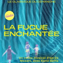 Le Classique du Dimanche - La Fugue Enchant&eacute;e