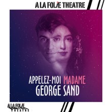Appelez-moi Madame George Sand
