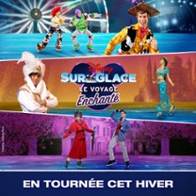 Disney sur Glace - Le Voyage Enchant&eacute; - Z&eacute;nith de Lille - Lille