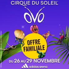 Ovo - Cirque du Soleil - Adidas Arena, Paris