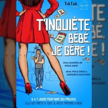 T'inqui&egrave;te B&eacute;b&eacute;, Je G&egrave;re !