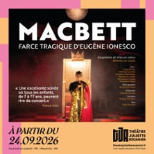 Macbett, Farce Tragique d'Eug&egrave;ne Ionesco - Th&eacute;&acirc;tre Juliette R&eacute;camier - Paris