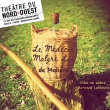 Le M&eacute;decin Malgr&eacute; Lui - Th&eacute;&acirc;tre du Nord-Ouest, Paris