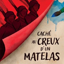 Cach&eacute; au Creux d'un Matelas - Th&eacute;&acirc;tre des Beaux Arts, Bordeaux