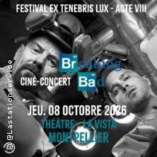 Breaking Bad - Cin&eacute; Concert - Ex Tenebris Lux Acte VIII