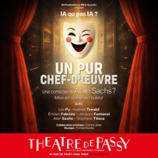 Un Pur Chef d'Oeuvre - Th&eacute;&acirc;tre de Passy, Paris