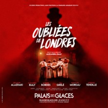 Les Oubli&eacute;es de Londres - Palais des Glaces, Paris 2026