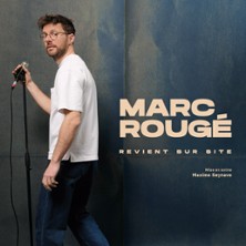 Marc Roug&eacute; Revient sur Site