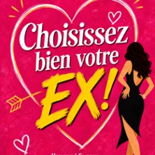 Choisissez bien votre EX ! - La Com&eacute;die Parisienne, Paris