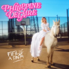 PHILIPPINE DELAIRE FiFille &agrave; Papa