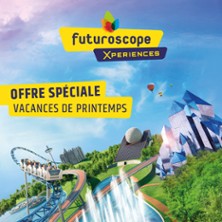 Futuroscope &ndash; Billet P&eacute;riode Printemps &ndash; Promotion