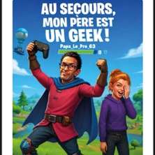 Au Secours mon P&egrave;re est un Geek