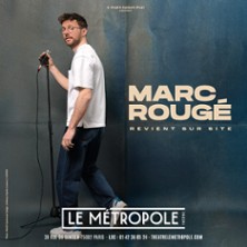 Marc Roug&eacute; - Revient Sur Site - Le M&eacute;tropole, Paris