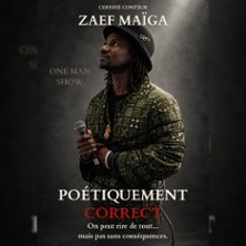 Zaef Ma&iuml;ga dans Po&eacute;tiquement Correct - Th&eacute;&acirc;tre Bo Saint-Martin, Paris
