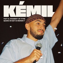 K&eacute;mil - Faut-il vraiment un titre quand on est si mignon ? - Le Solo, Paris