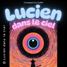 Lucien dans le Ciel - Th&eacute;&acirc;tre &agrave; l'Ouest - Lyon