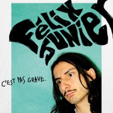 FELIX JUNIER C'est Pas Grave