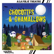 Chocottes et Chamallows - A la Folie Th&eacute;&acirc;tre, Paris
