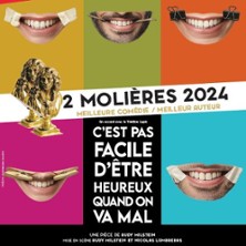 C'est pas Facile d'&ecirc;tre Heureux...Quand on Va Mal - Th&eacute;&acirc;tre les Salni&egrave;res, Bordeaux