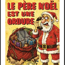 Le P&egrave;re Noel est une Ordure