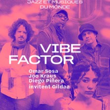 Vibe Factor - Omar Sosa-Joo Kraus-Diego Pi&ntilde;era invitent Gildaa