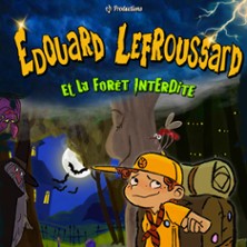 EDOUARD LEFROUSSARD  Et la For&ecirc;t Interdite
