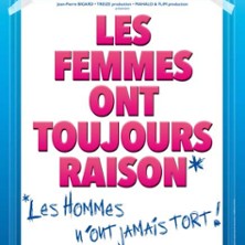 Les Femmes ont Toujours Raison, Les Hommes N'ont Jamais Tort ! - Th&eacute;&acirc;tre Les 3T d'A C&ocirc;t&eacute;, Toulouse