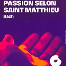 Passion selon Saint Matthieu - Bach