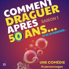 Comment Draguer Apr&egrave;s 50 Ans - Tourn&eacute;e