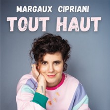 Margaux Cipriani - Tout haut - Com&eacute;die des 3 Bornes, Paris